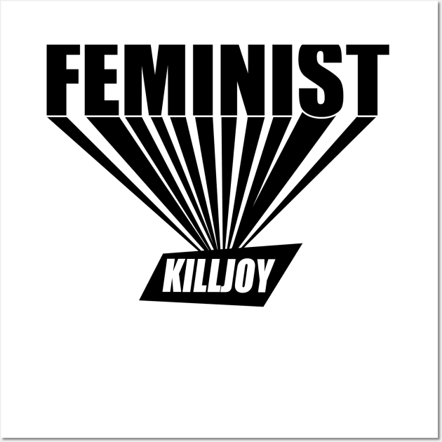 Feminist killjoy Wall Art by bubbsnugg